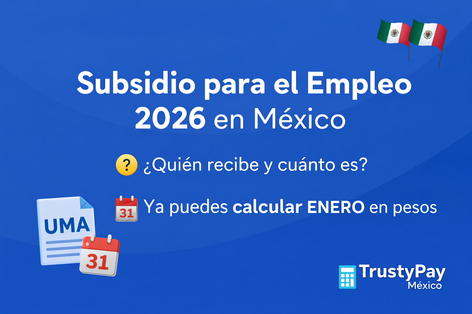 Subsidio para el Empleo 2026 (México): cuánto es, quién aplica y el ...